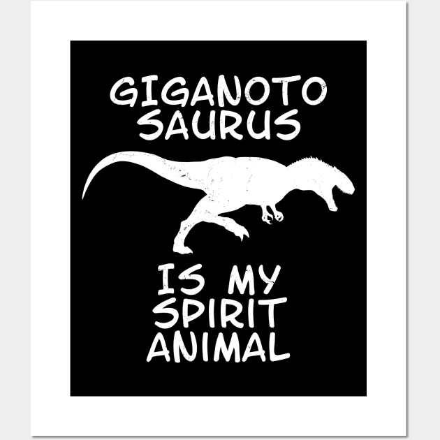 Giganotosaurus is my spirit animal Wall Art by NicGrayTees